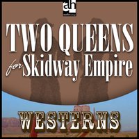 Two Queens for Skidway Empire - Dan Cushman