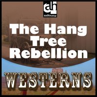 The Hang-Tree Rebellion - Peter Dawson