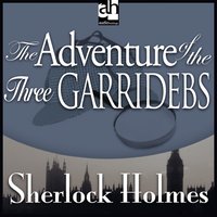 The Adventure of the Three Garridebs - Sir Arthur Conan Doyle