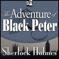 The Adventure of Black Peter - Sir Arthur Conan Doyle