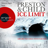 Ice Limit - Abgrund der Finsternis - Douglas Preston, Lincoln Child
