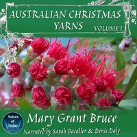 Australian Christmas Yarns: Volume I - Mary Grant Bruce, Ian Bruce