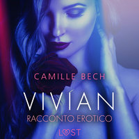 Vivian - Racconto erotico - Camille Bech