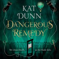 Dangerous Remedy - Kat Dunn