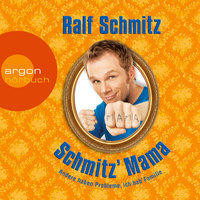 Schmitz' Mama - Andere haben Probleme, ich hab' Familie - Ralf Schmitz