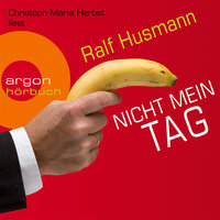 Nicht mein Tag - Ralf Husmann