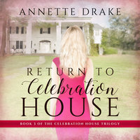 Return to Celebration House - Annette Drake