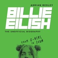 Billie Eilish: From E-Girl to Icon - Adrian Besley