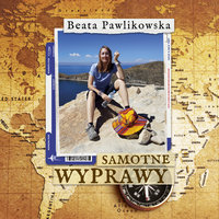 Samotne wyprawy - Beata Pawlikowska
