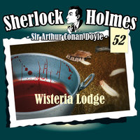 Sherlock Holmes, Die Originale - Fall 52: Wisteria Lodge - Sir Arthur Conan Doyle