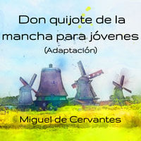 Don Quijote de la Mancha para jóvenes (Adaptación) - Miguel De Cervantes