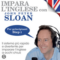 Impara l'inglese con John Peter Sloan - Step 2 - John Peter Sloan