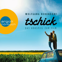 Tschick - Das Hörspiel - Wolfgang Herrndorf