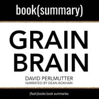 Grain Brain By David Perlmutter, Kristin Loberg - Book Summary - Flashbooks