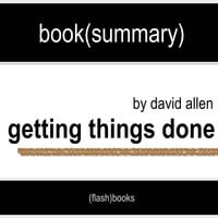 Book Summary of Getting Things Done by David Allen - Flashbooks