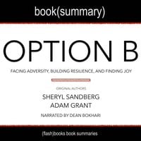 Summary of Option B: Facing Adversity, Building Resilience, and Finding Joy - Adam Grant, Sheryl Sandberg, FlashBooks