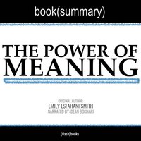 The Power of Meaning by Emily Esfahani Smith - Book Summary