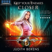 Keep Your Enemies Closer: Alison Brownstone Book 11 - Michael Anderle, Martha Carr, Judith Berens