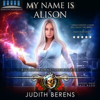 My Name Is Alison - Michael Anderle, Martha Carr, Judith Berens
