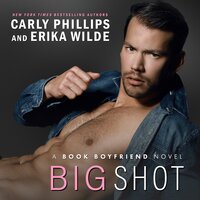 Big Shot - Erika Wilde, Carly Phillips