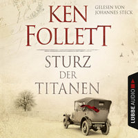 Sturz der Titanen: Gekürzt - Ken Follett