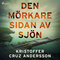 Den mörkare sidan av sjön - Kristoffer Cruz Andersson