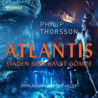 Atlantis staden som havet gömde - Philip Thorsson