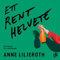 Ett rent helvete - Anne Liljeroth