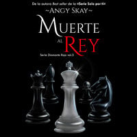 Muerte al Rey (serie Diamante rojo 3) - Angy Skay