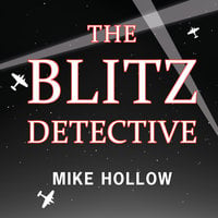 The Blitz Detetctive - Mike Hollow