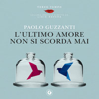 L'ultimo amore non si scorda mai - Paolo Guzzanti
