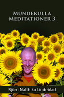 Mundekulla Meditationer 3 - Björn Natthiko Lindeblad