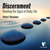 Discernment: Reading the Signs of Daily Life - Henri Nouwen