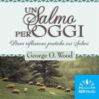 Un Salmo per oggi - George O. Wood
