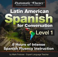 Automatic Fluency Latin American Spanish for Conversation: Level 1