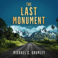 The Last Monument - Michael C. Grumley