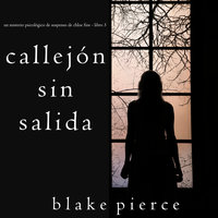 Callejón Sin Salida (Un misterio psicológico de suspenso de Chloe Fine - Libro 3) - Blake Pierce