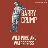 Wild Pork and Watercress - Barry Crump