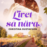 Livet så nära - Christina Gustavson