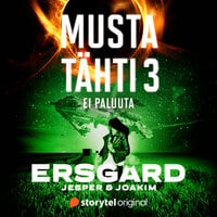 Musta tähti 3: Ei paluuta - Joakim Ersgård, Jesper Ersgård