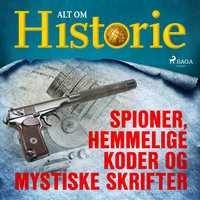 Spioner, hemmelige koder og mystiske skrifter - Alt Om Historie