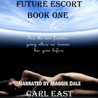 Future Escort - Book One - Carl East