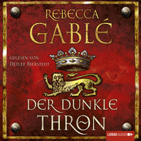 Der dunkle Thron - Waringham Saga, Teil 4 (Ungekürzt) - Rebecca Gablé
