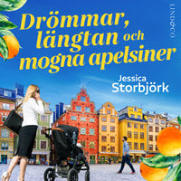 Drömmar, längtan och mogna apelsiner - Jessica Storbjörk