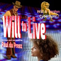 Will & Jordan Cyberhunt: The Will to Live