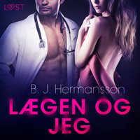 Lægen og jeg - Erotisk novelle - B.J. Hermansson