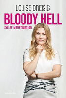 Bloody Hell: syg af menstruation - Louise Dreisig