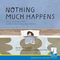 Nothing Much Happens - Kathryn Nicolai