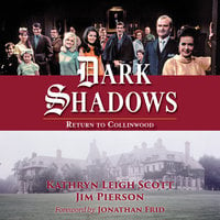 Dark Shadows: Return to Collinwood: Return to Collinwood - 50th Anniversary Anthology - Kathryn Leigh Scott, Jim Pierson