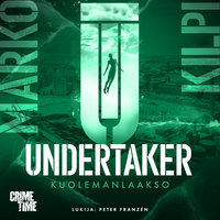 Undertaker 3 - Kuolemanlaakso - Marko Kilpi